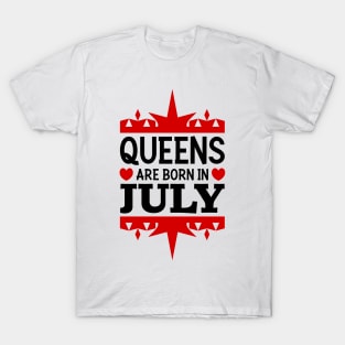 Queens are born in July T-Shirt